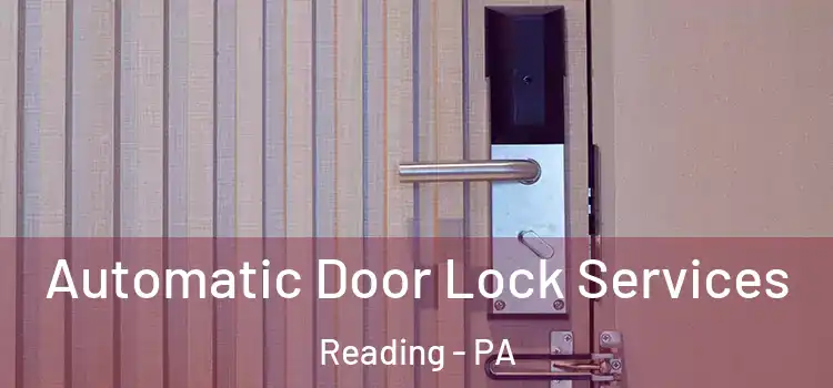  Automatic Door Lock Services Reading - PA