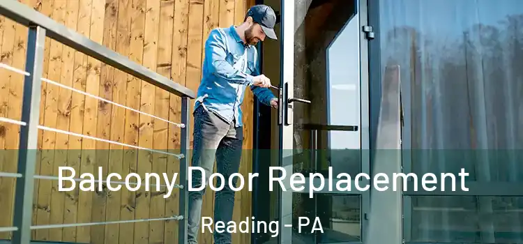  Balcony Door Replacement Reading - PA