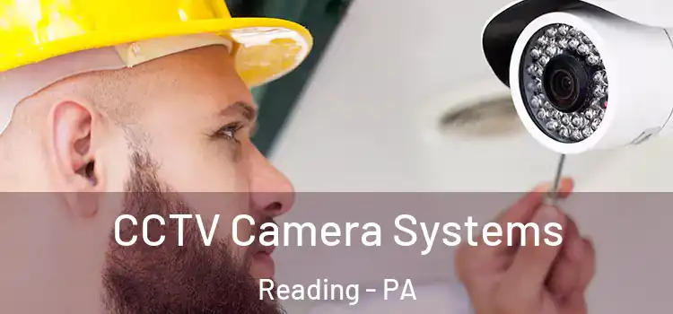  CCTV Camera Systems Reading - PA