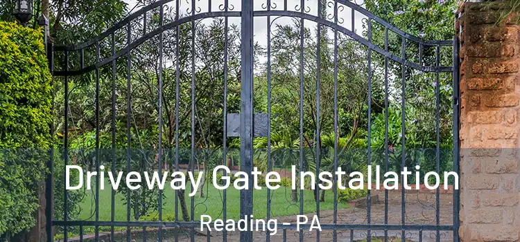 Driveway Gate Installation Reading - PA