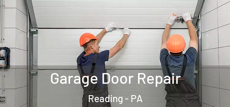  Garage Door Repair Reading - PA
