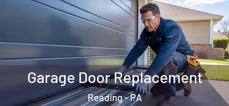 Garage Door Replacement Reading - PA