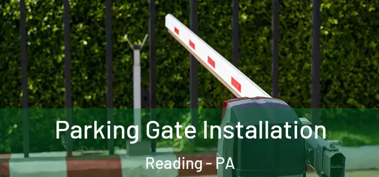  Parking Gate Installation Reading - PA