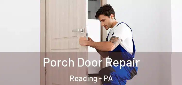  Porch Door Repair Reading - PA