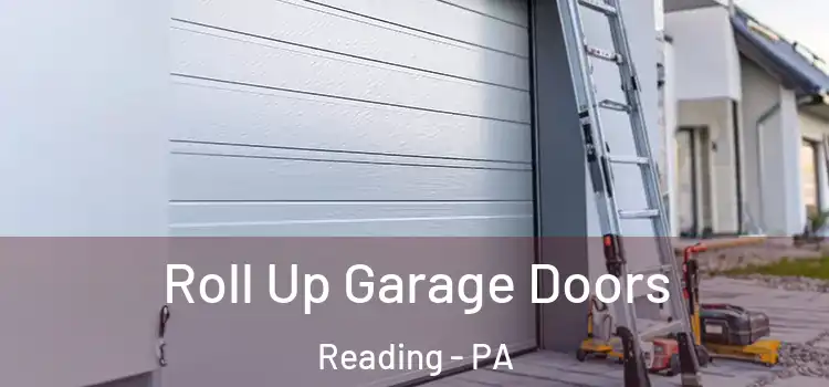  Roll Up Garage Doors Reading - PA