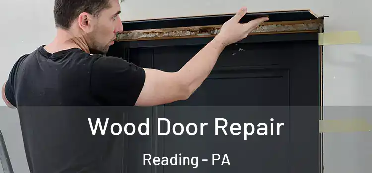 Wood Door Repair Reading - PA